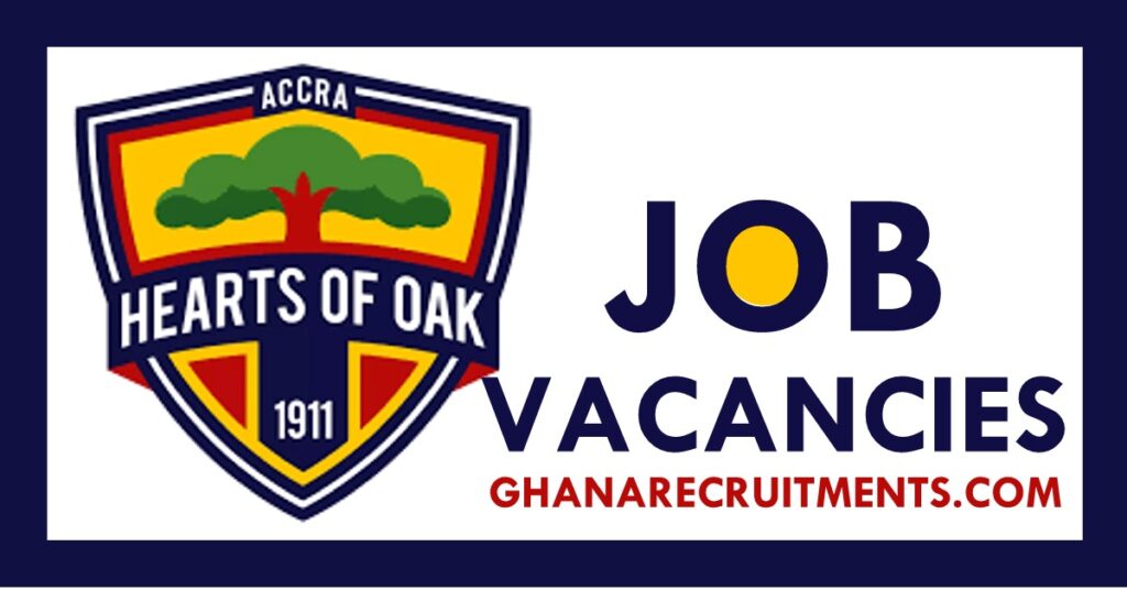 Accra Hearts of Oak New Job Vacancies 2022