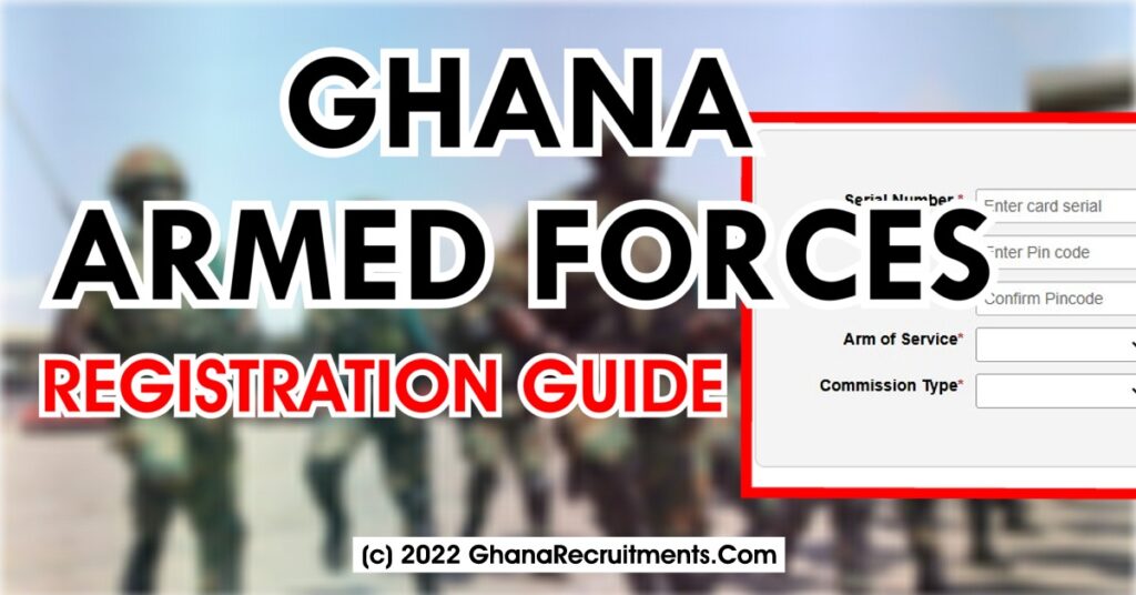 Ghana Armed Forces Registration 2022 | How To Apply
